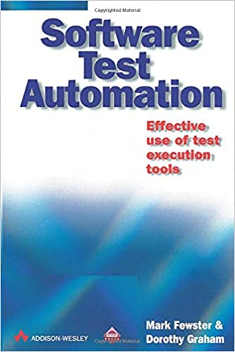 Software Test Automation: Effective Use of Test Execution Tools (ACM Press)